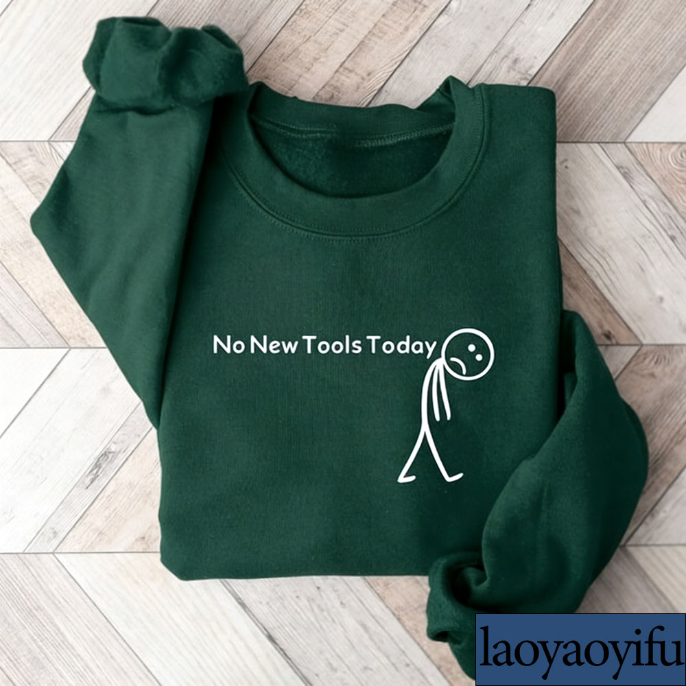 No New Tools Today Sweatshirt, – Office Print Tech Bewertung und Preis